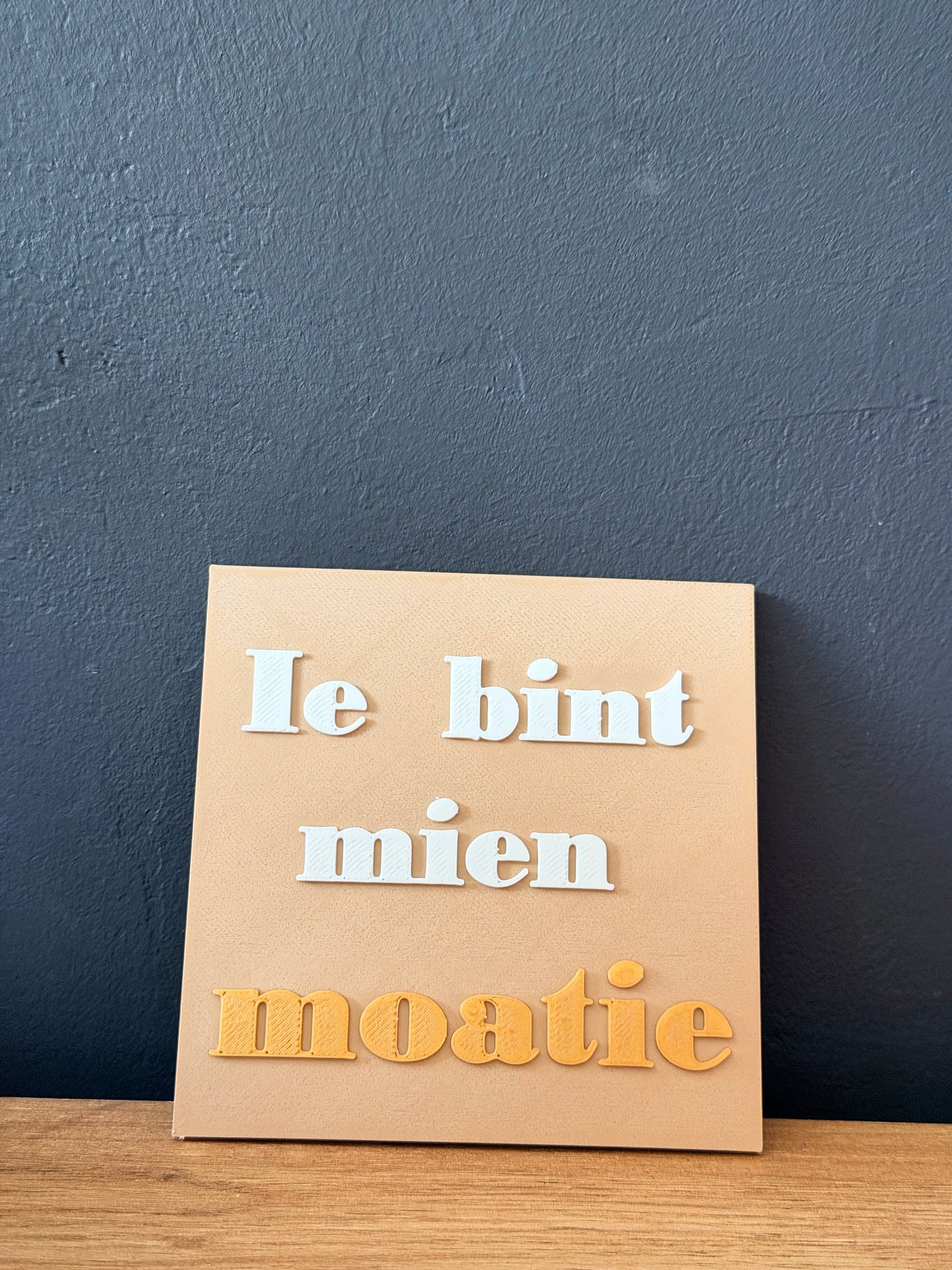 Tegeltje Ie bint mien moatie